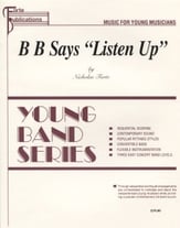 B B Says listen Up Concert Band sheet music cover